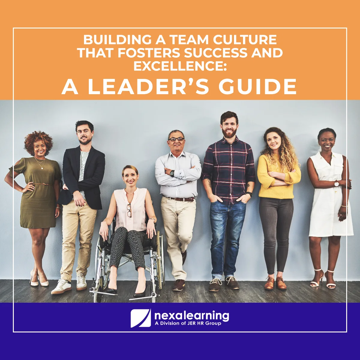 Building a Team Culture that Fosters Success and Excellence: A Leader’s Guide